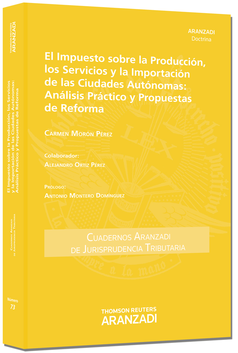El impuesto sobre la producción, los servicios y la importación de las ciudades autonómas: análisis práctico y propuestas de reformas (Papel + e-book)