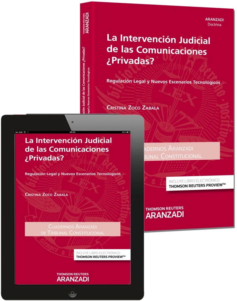 La intervención judicial de las telecomunicaciones ¿privadas? .Regulación legal y nuevos escenarios tecnológicos (Papel + e-book)