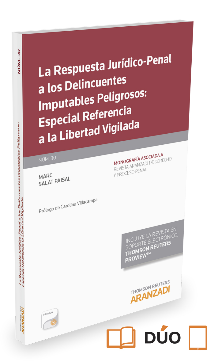 La Respuesta Jurídico-Penal a los Delincuentes Imputables Peligrosos: Especial Referencia a la Libertad Vigilada (Papel + e-book)
