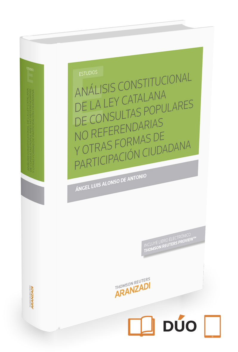 Análisis constitucional de la Ley catalana de consultas populares no referendarias y otras formas de participación ciudadana (Papel + e-book)
