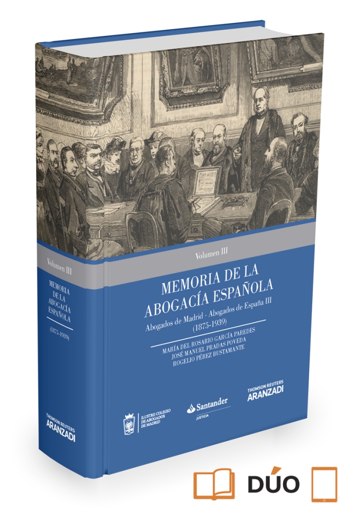 Memoria de la Abogacía Española: Abogados de Madrid, Abogados de España. Volumen III (Papel + e-book)