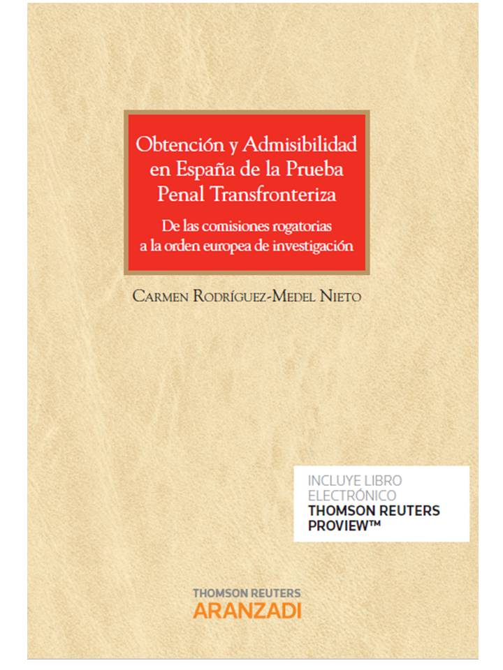 Obtención y admisibilidad en España de la prueba penal transfronteriza (Papel + e-book)