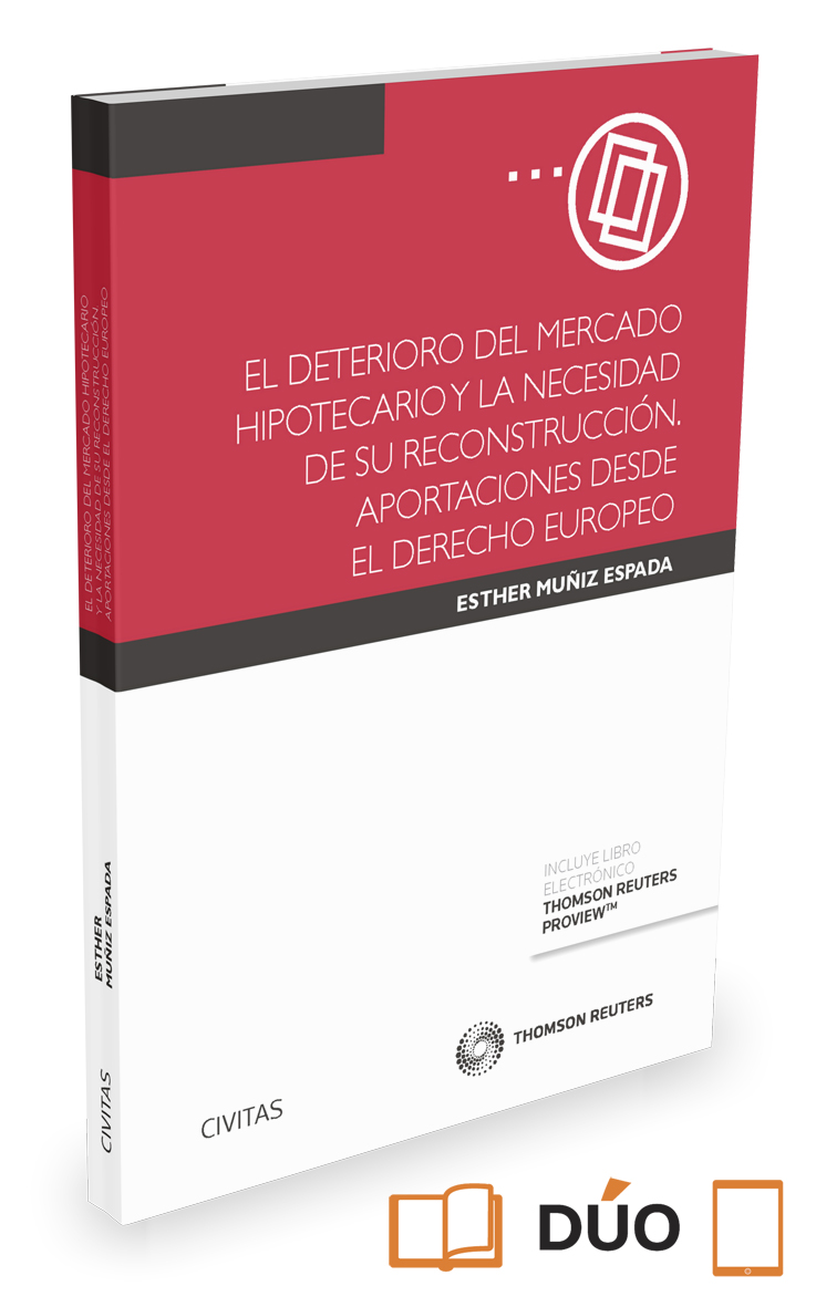 El deterioro del mercado hipotecario y la necesidad de su reconstrucción. aportaciones desde el derecho europeo (papel + e-book)