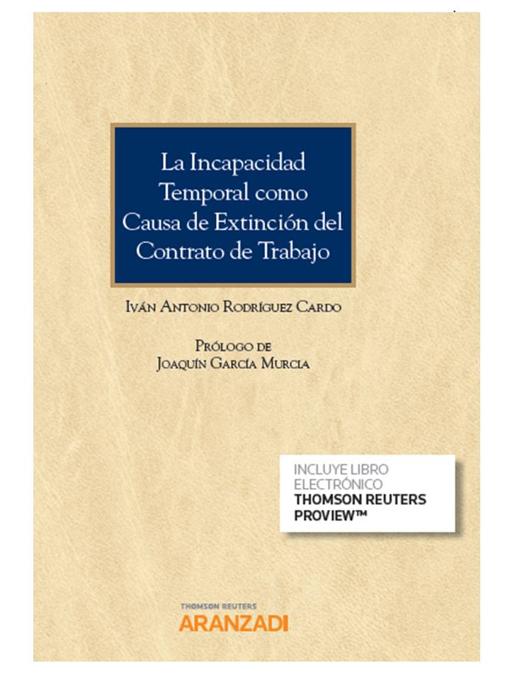 La incapacidad temporal como causa de extinción del contrato de trabajo (Papel + e-book)