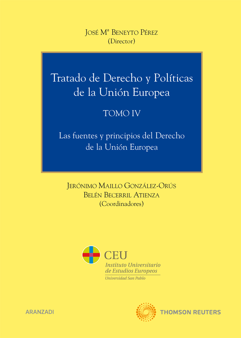 Tratado de Derecho y Políticas de la Unión Europea (Tomo IV) - LAS FUENTES Y PRINCIPIOS DEL DERECHO DE LA UNIÓN EUROPEA