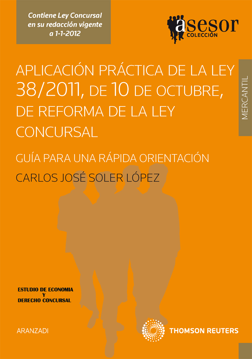 Aplicación práctica de la ley 38/2011 de 10 de Octubre, de reforma de la ley concursal - Guía para una rápida orientación