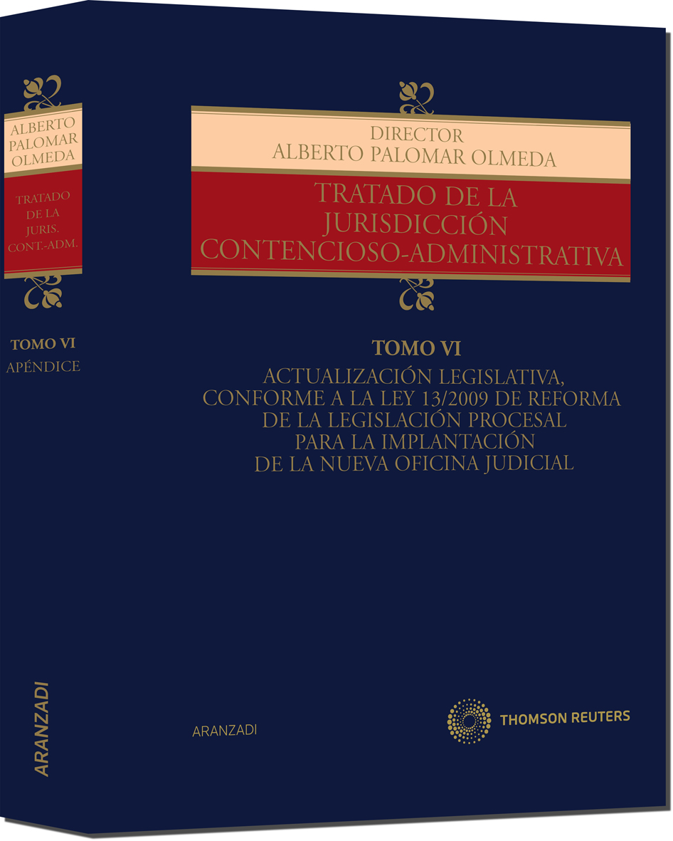 Tratado de la Jurisdicción Contencioso-Administrativa, Tomo VI - Actualización legislativa, conforme a la Ley 13/2009 de reforma de la legislación procesal para la implantación de la Nueva Oficina Judicial