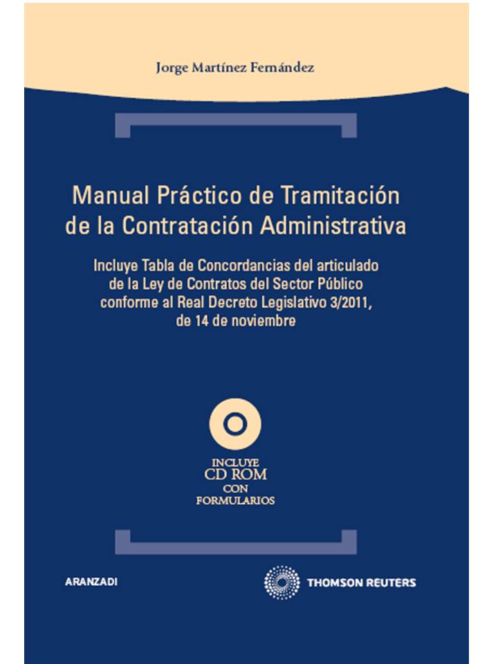 Manual práctico de tramitación de la contratación administrativa - Incluye Tabla de Concordancias del articulado de la Ley de Contratos del Sector Público conforme al Real Decreto Legislativo 3/2011, de 14 de noviembre