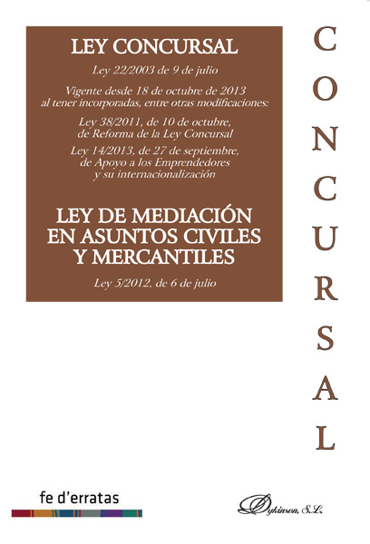 Ley Concursal. Ley 22/2003 de 9 de julio. Ley de mediación en asuntos civiles y mercantiles. Ley 5/2012, de 6 de julio
