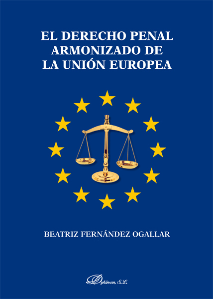El derecho penal armonizado de la Unión Europea