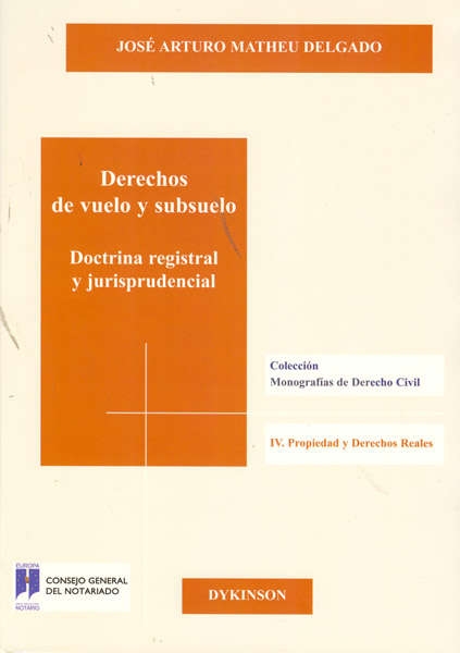 Derechos de vuelo y subsuelo. Doctrina registral y jurisprudencial
