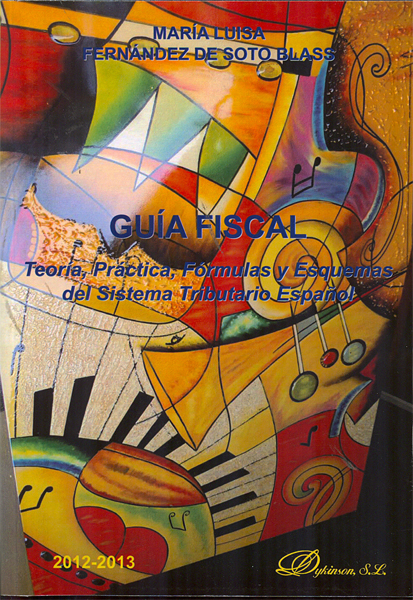 Suma fiscal. Teoría, práctica, fórmulas y esquemas del sistema tributario español