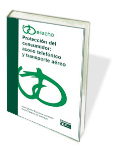 PROTECCIÓN DEL CONSUMIDOR:ACOSO TELEFÓNICO Y TRANSPORTE AÉREO