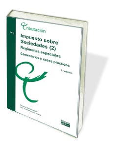 IMPUESTO SOBRE SOCIEDADES (2). RÉGIMEN GENERAL. COMENTARIOS Y CASOS PRÁCTICOS 2011