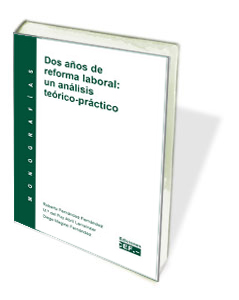 Dos años de reforma laboral: un análisis teórico-práctico
