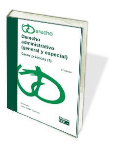 Derecho administrativo (general y especial). Casos prácticos (1)