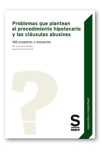 Problemas que plantean el procedimiento hipotecario y las cláusulas abusivas