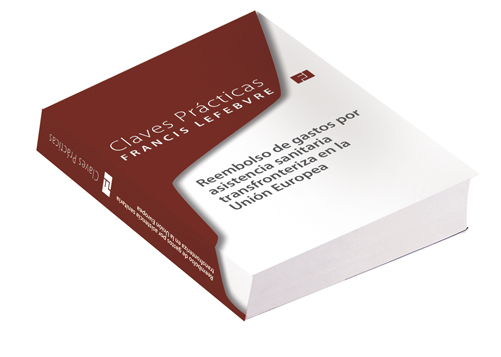 Claves Prácticas. Reembolso de gastos por asistencia sanitaria transfronteriza en la Unión Europea