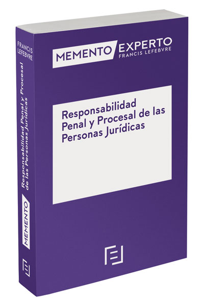 Memento Experto Responsabilidad Penal y Procesal de las Personas Jurídicas