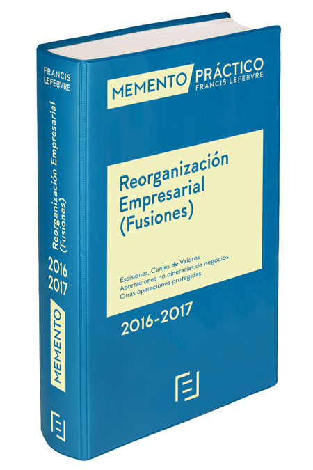 Memento Práctico Reorganización Empresarial ( Fusiones ) 2016-2017