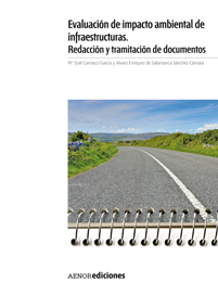 Evaluación de impacto ambiental de infraestructuras. Redacción y tramitación de documentos