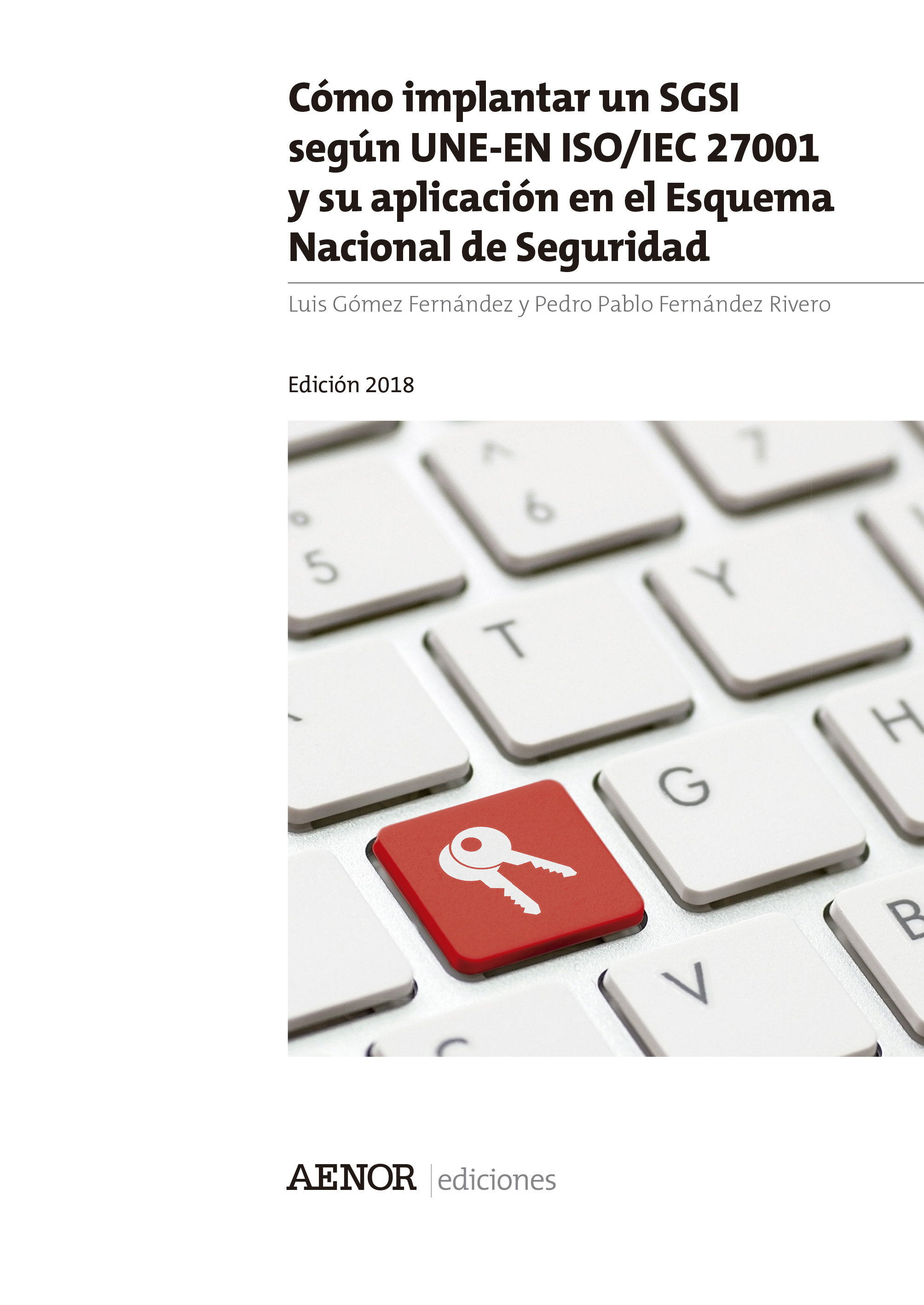 Cómo implantar un SGSI según UNE-EN ISO/IEC 27001 y su aplicación en el Esquema Nacional de Seguridad
