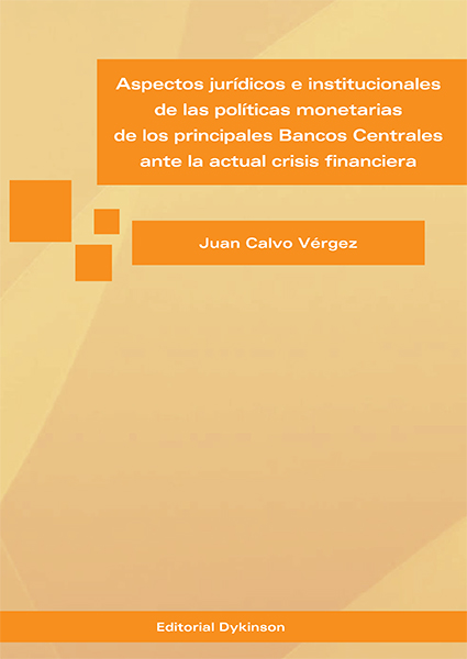 Aspectos jurídicos e institucionales de las políticas monetarias de los principales bancos centrales ante la actual crisis financiera.
